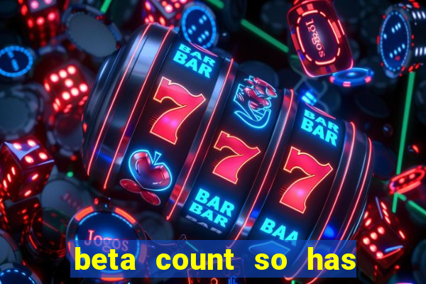 beta count so has changed pt br